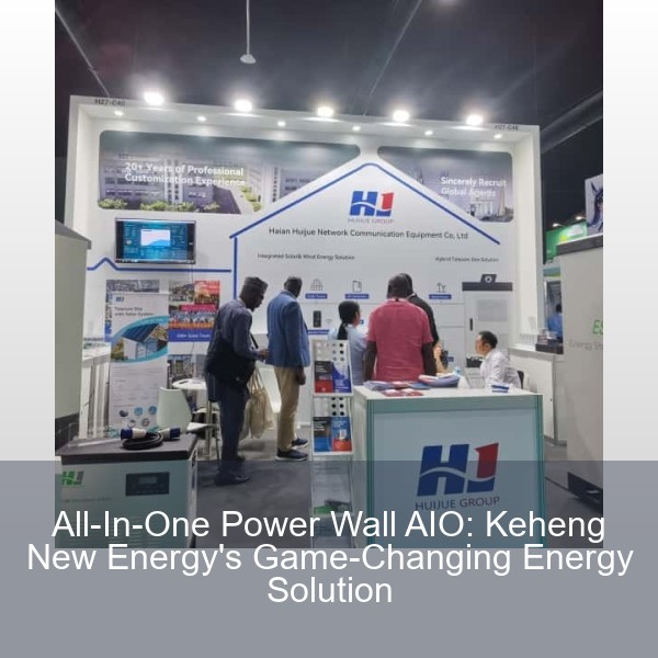 All-In-One Power Wall AIO: Keheng New Energy's Game-Changing Energy Solution